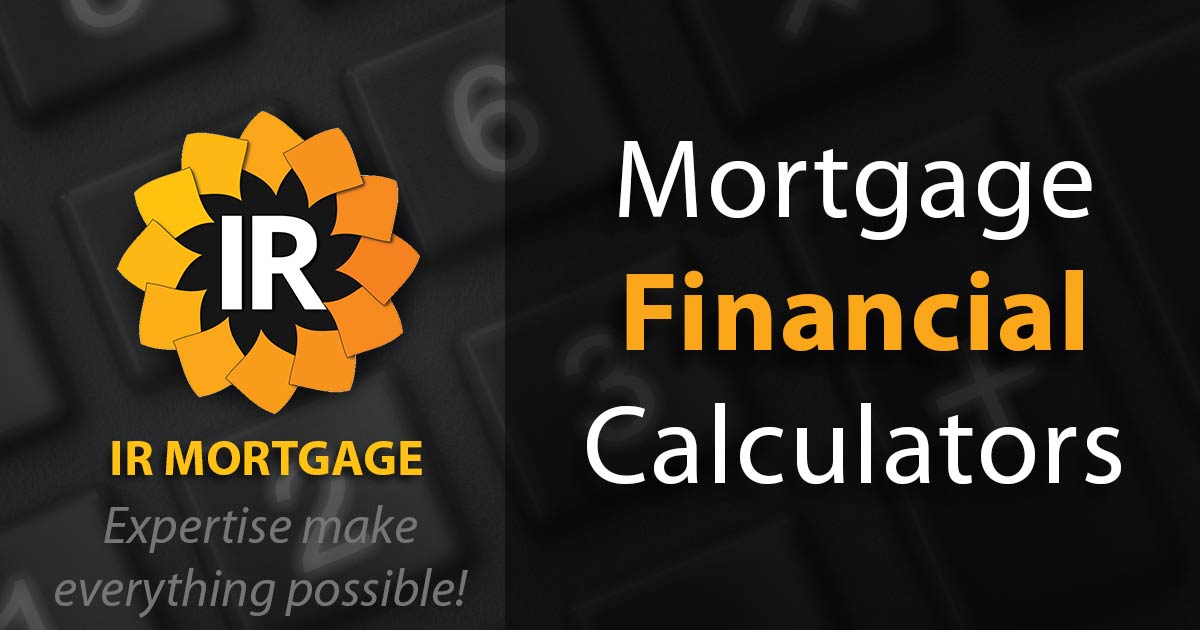 Mortgage Financial Calculators Ontario IR Mortgage